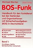 BOS-Funk / Handbuch für Polizei, Feuerwehr und Rettungsdienste: BOS-Funk, 2 Bde., Bd.1, Grundlagen, Geräte, Betriebstechnik, Funkverkehr